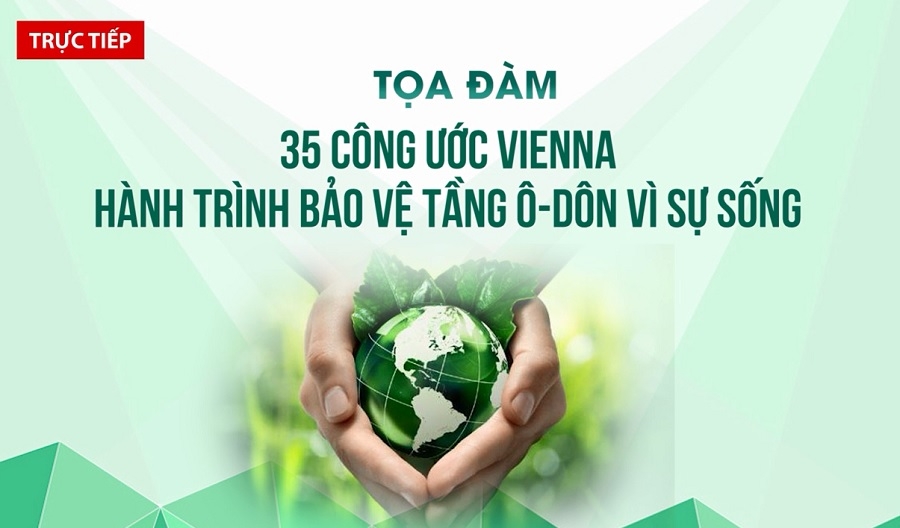 The Ministry of Natural Resources and Environment (MoNRE) is assigned to coordinate with related ministries to implement Vietnam’s commitments under Vienna Convention.