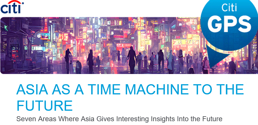 Citi: Asia is a time machine to the future