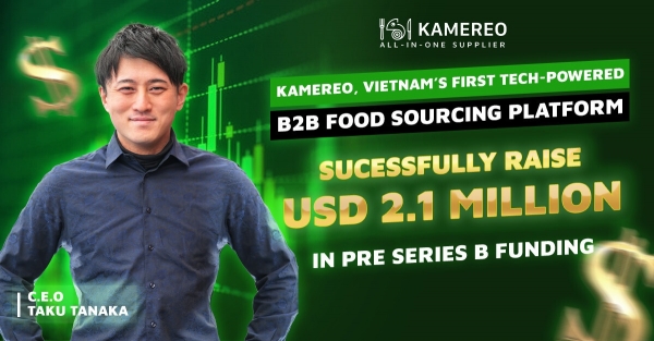 Vietnam-based B2B food sourcing platform KAMEREO bags $2.1 million in pre-series B funding - Vimarsana News