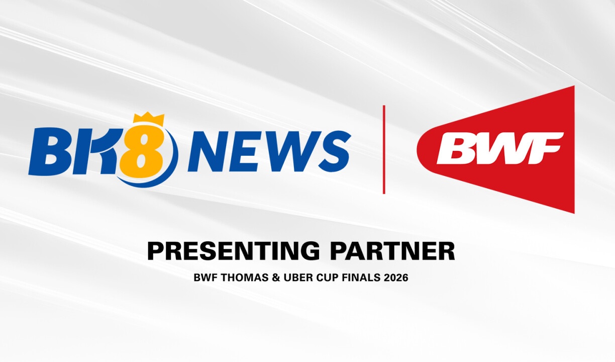 BWF names BK8 News as presenting partner for 2026 Thomas & Uber Cup finals