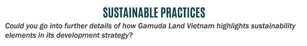 Green from the get-go: Gamuda Land’s blueprint for sustainable success in Vietnam