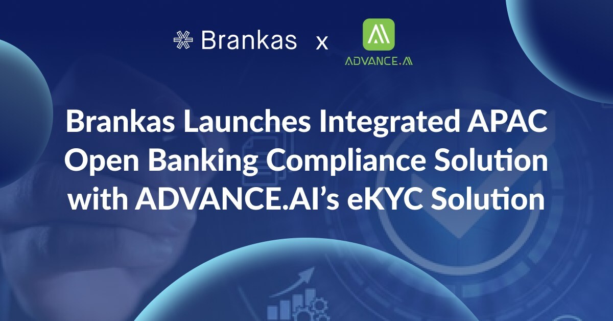 Brankas launches integrated APAC open banking compliance solution with ADVANCE.AI's eKYC solution